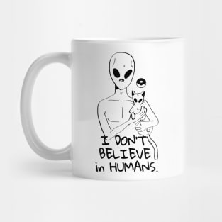 I don't believe in humans Mug